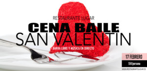 Cena baile en Restaurante Lugar - san valentin 2018